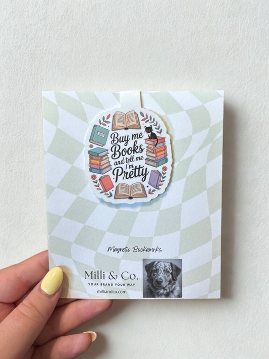 Buy Me Books & Tell Me I'm Pretty Magnetic Bookmark | Book Lover Gift